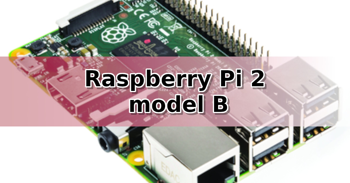 Raspberry Pi 2 model B
