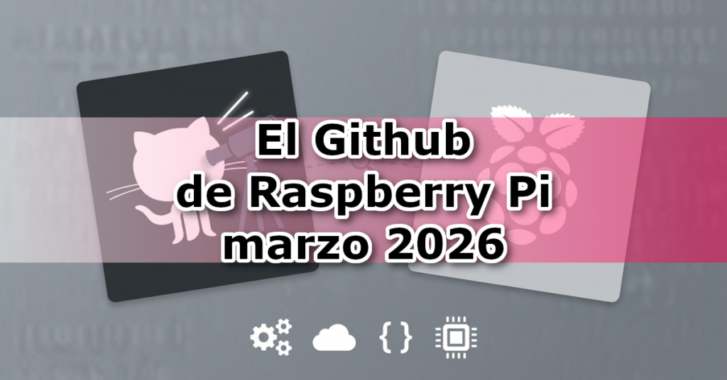 giithub raspberry pi marzo 2026